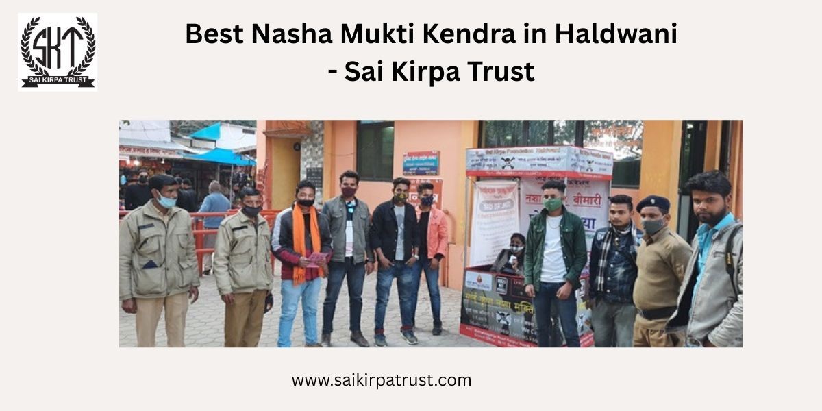 Find the Best Nasha Mukti Kendra Near You – Sai Kripa Trust
